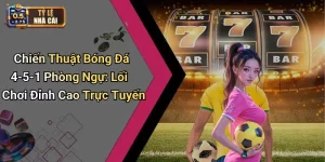 Chiến Thuật Bóng Đá 4-5-1 Phòng Ngự: Lối Chơi Đỉnh Cao Trực Tuyến