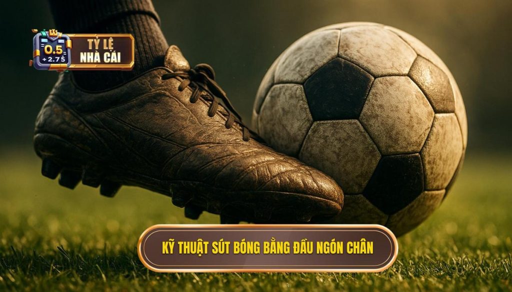 Kỹ thuật sút bóng bằng đầu ngón chân