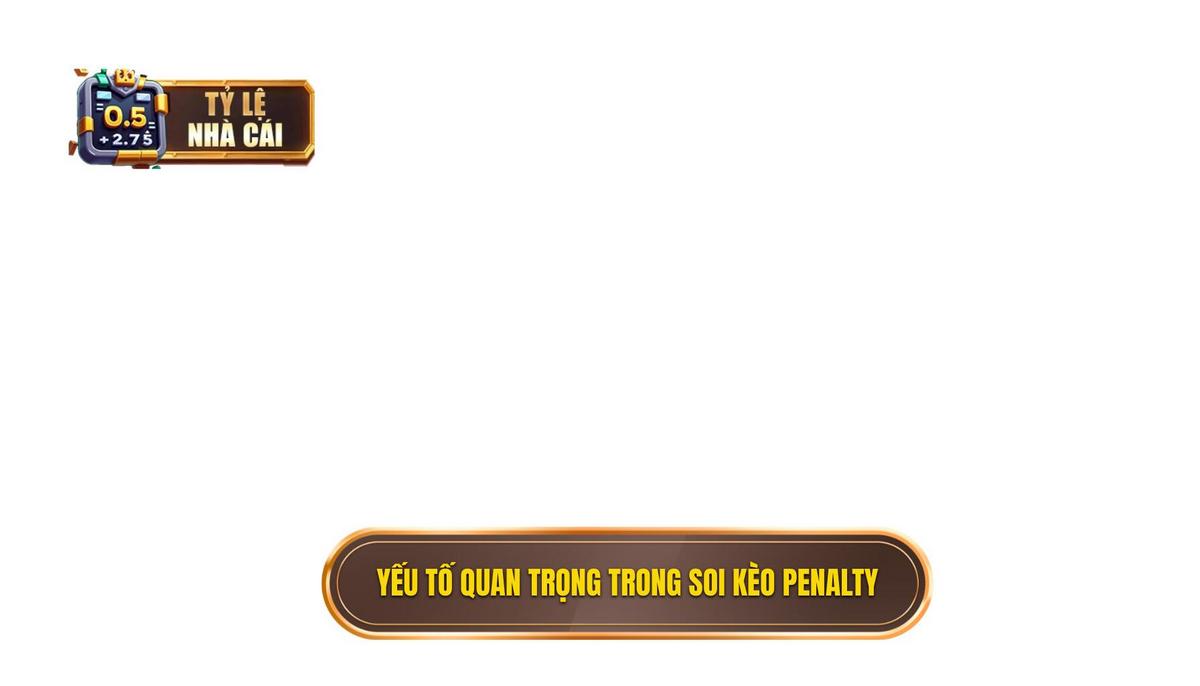Phân tích các yếu tố then chốt khi soi kèo penalty