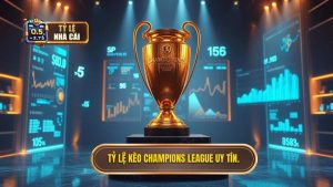 Tỷ Lệ Kèo Champions League: Bí Quyết Soi Kèo Cúp C1 Luôn Thắng Từ Chuyên Gia